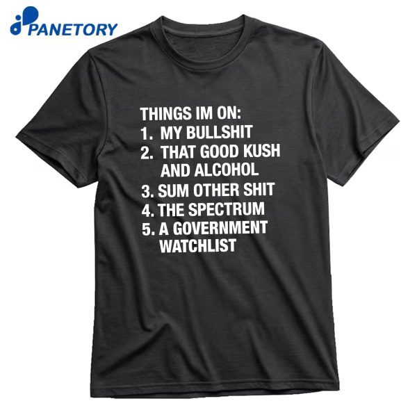 Things I'M On 2 T-Shirt