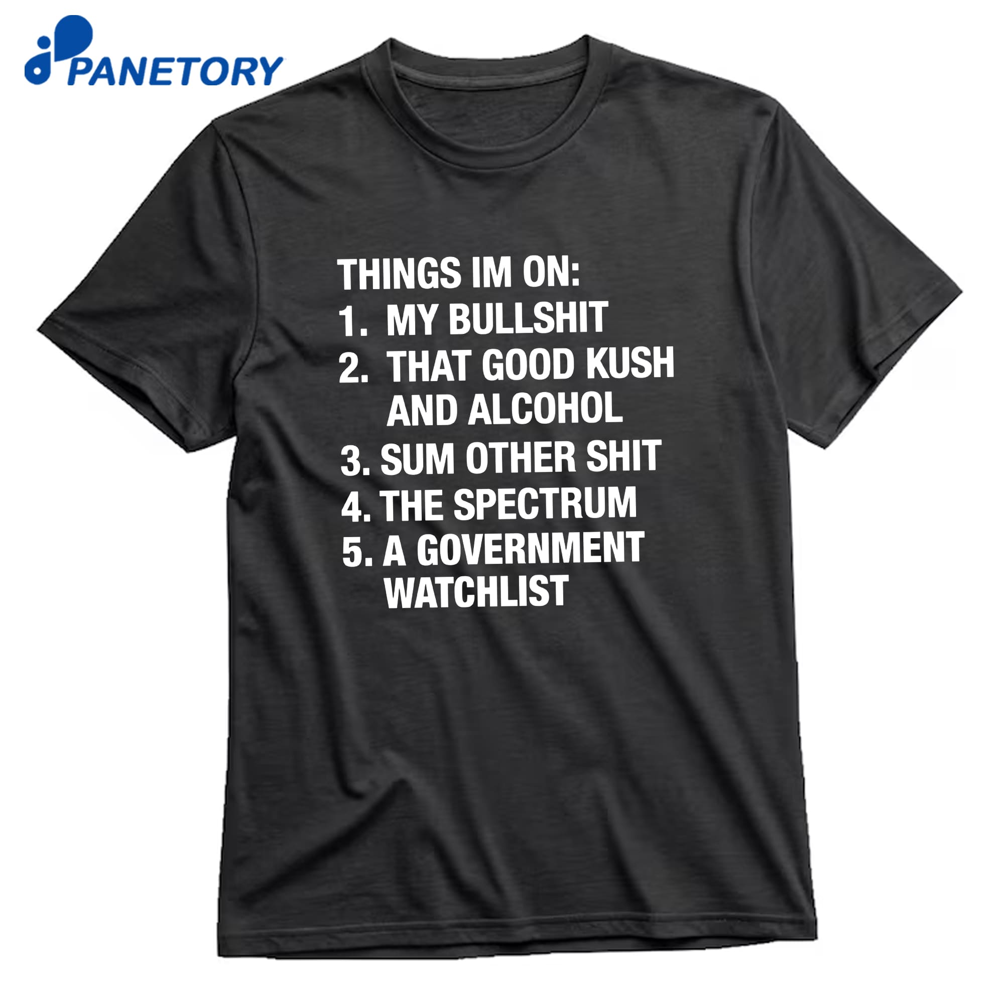 Things I'M On 2 T-Shirt 10 Things I'M On 2 T-Shirt 1
