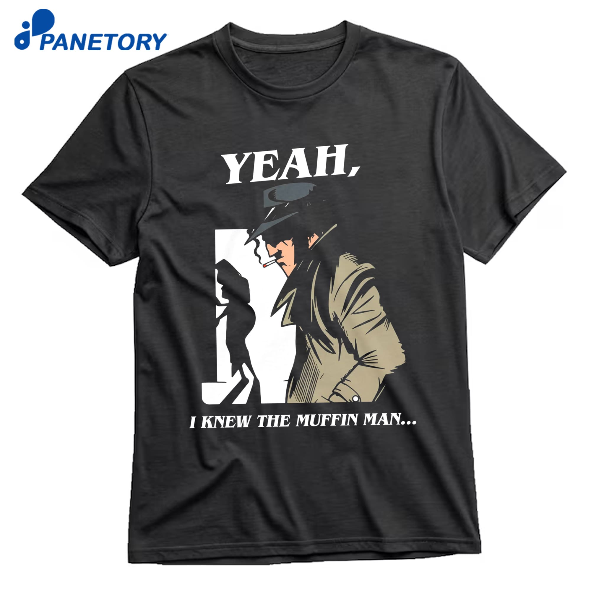 Yeah I Knew The Muffin Man T-Shirt 10 Yeah I Knew The Muffin Man T-Shirt 1